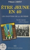 Philippe Labatut et Pierre Ordioni - Être jeune en 40 - Les Chantiers de la Jeunesse, une idée originale de Service national.