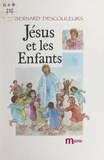 Bernard Descouleurs et  Chica - Jésus et les enfants.