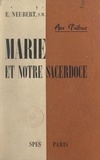 Émile Neubert et Pierre-Marie Théas - Aux prêtres : Marie et notre sacerdoce.