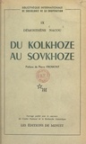 Démosthène Nacou et Henri Desroche - Du kolkhoze au sovkhoze - Commune, artel, toze, kolkhoze, M. T. S., sovkhoze.