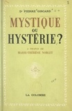 Pierre Giscard - Mystique ou hystérie ? - À propos de Marie-Thérèse Noblet.