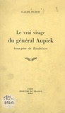 Claude Pichois - Le vrai visage du général Aupick, beau-père de Baudelaire.