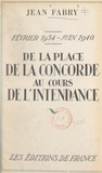 Jean Fabry - Février 1934-juin 1940. De la place de la Concorde au cours de l'Intendance.