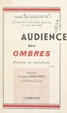 André Beauguitte et Jacques Chastenet - Audience des ombres - Portraits en médaillons.