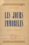 Joseph Zobel - Les jours immobiles - Roman antillais.