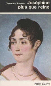 Clemente Fusero - Joséphine plus que reine.