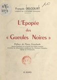 François Delcourt et Pierre Grosclaude - L'épopée des Gueules noires.