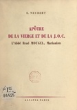Émile Neubert - Apôtre de la vierge et de la J.O.C., l'abbé René Mougel, marianiste, 1911-1946.
