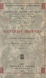 Jacques Duclaux - Mouvement brownien (1). Partie expérimentale - Traité de chimie physique, tome II, chapitre V.
