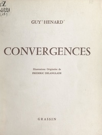 Guy Hénard et Frédéric Delanglade - Convergences.