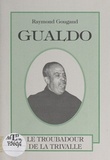 Raymond Gougaud et  Association PONTILH - Gualdo - Le troubadour de la Trivalle.