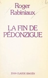Roger Rabiniaux - La fin de Pédonzigue - Ou L'an mil'atome.