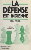 Efim Geller et Frank Lohéac-Ammoun - La défense est-indienne.