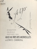 Frédéric Delanglade et Lewis Carroll - À Lys et 12 poèmes magiques sur l'œuvre d'art - Divagation onirique à partir d'Alice au pays des Merveilles, de Lewis Carroll.