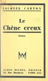 Jacques Carton - Le chêne creux.