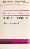Pierre Barbéris - À la recherche d'une écriture, Chateaubriand.