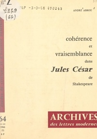 André Abbou et Michel J. Minard - Cohérence et vraisemblance dans "Jules César", de Shakespeare.