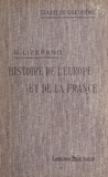 Georges Lizerand - Histoire de l'Europe, et particulièrement de la France, depuis la fin du Ve siècle jusqu'à la guerre de Cent ans.