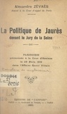 Alexandre Zévaès - La politique de Jaurès devant le jury de la Seine - Plaidoirie prononcée à la Cour d'assises le 29 mars 1919, dans l'affaire Raoul Villain.