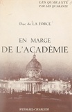 Auguste de La Force et Maurice Garçon - En marge de l'Académie.