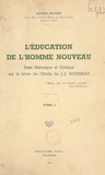 André Ravier - L'éducation de l'homme nouveau (1) - Essai historique et critique sur le livre de l'Émile de J.-J. Rousseau.