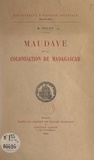 B. Foury - Maudave et la colonisation de Madagascar.