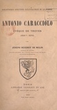 Joseph Roserot de Melin - Antonio Caracciolo - Évêque de Troyes, 1515(?)-1570.