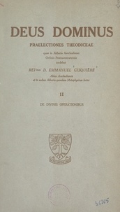 Emmanuel Gisquière - Deus dominus. Praelectiones theodiceae (2). De divinis operationibus.