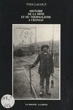 Yves Lacout et Olivier-Franklin Lachand - Histoire de la mine et du thermalisme à Cransac - 115 photos et 6 cartes.
