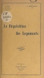 André Debeaurain et Guy Fau - La réquisition des logements.