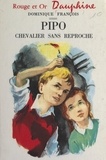 Dominique François et Françoise Bertier - Pipo, chevalier sans reproche.