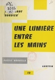 Jean-Marc Bordier et Jean Poilvet le Guenn - Une lumière entre les mains.