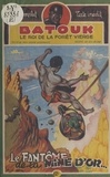 Max-André Dazergues et Eugène Gire - Batouk, le roi de la forêt vierge (12). Le fantôme de la mine d'or....