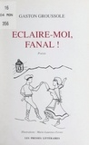 Gaston Groussole et Marie-Laurence Ferrer - Éclaire-moi, Fanal !.