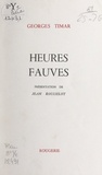 Georges Timar et Jean Rousselot - Heures fauves.