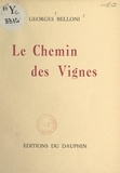 Georges Belloni - Le chemin des vignes.