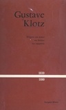 Gustave Klotz et Jacques Klotz - Gustave Klotz, 1810-1880 - D'après ses notes, ses lettres, ses rapports.