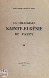 René Lussier et Jacques A. Palet - La collégiale Sainte-Eugénie de Varzy.