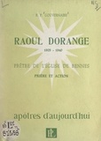 Jean Gouvernaire - Raoul Dorange, prêtre de l'Église de Rennes, 1905-1940 - Accord de la prière et l'action.