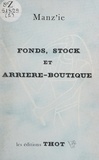  Manz'ie et Danièle Heusslein-Gire - Fonds, stock et arrière-boutique.