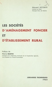 Édouard Lecomte et Pierre Martin - Les sociétés d'aménagement foncier et d'établissement rural.