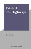 Hervé Merlot - Falstaff des Highways.