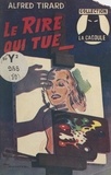 Alfred Tirard et E. Chéré - Le rire qui tue.