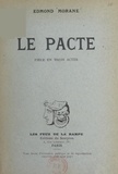 Edmond Morane - Le pacte - Pièce en trois actes.
