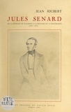 Jean Joubert - Jules Senard - De la défense de Flaubert à la défense de la République, 1800-1885.