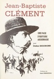 Didier Bigorgne et  Collectif - Jean-Baptiste Clément - Une page d'histoire ardennaise.