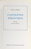 Paule Laborie - Cantilènes dérisoires.