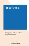  Compagnie de Saint-Gobain et Jacques Chastenet - 1665-1965.