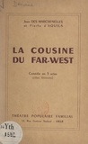 Pierre d'Aquila et Jean Des Marchenelles - La cousine du Far-West - Comédie en 3 actes (rôles féminins).