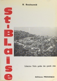 Bernard Bouloumié et  Collectif - Guide archéologique de Saint-Blaise - Saint-Mitre-les-Remparts, Bouches-du-Rhône.